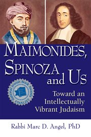 Maimonides, spinoza and us. Toward an Intellectually Vibrant Judaism cover image