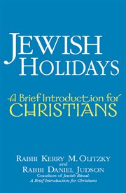 Jewish holidays : a brief introduction for Christians cover image
