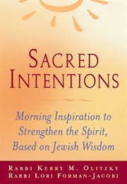Sacred intentions. Morning Inspiration to Strengthen the Spirit, Based on Jewish Wisdom cover image