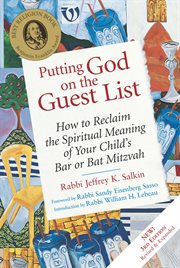Putting God on the guest list : how to reclaim the spiritual meaning of your child's bar or bat mitzvah cover image