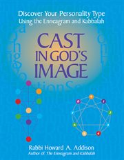 Cast in God's image : discover your personality type using the enneagram and kabbalah cover image