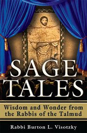 Sage tales : wisdom and wonder from the rabbis of the Talmud cover image