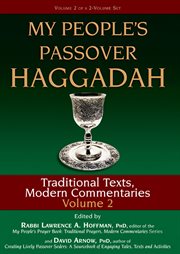 My people's passover haggadah vol 2. Traditional Texts, Modern Commentaries cover image