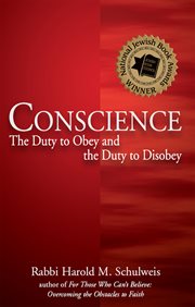 Conscience : the duty to obey and the duty to disobey cover image