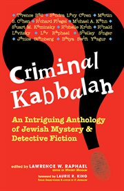Criminal Kabbalah : an intriguing anthology of Jewish mystery & detective fiction cover image