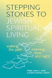 Stepping stones to jewish spiritual living. Walking the Path Morning, Noon, and Night cover image