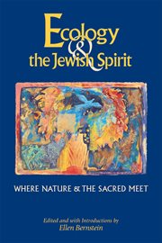 Ecology & the jewish spirit. Where Nature & the Sacred Meet cover image