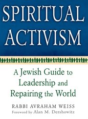Spiritual activism : a Jewish guide to leadership and repairing the world cover image