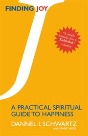 Finding joy : a practical spiritual guide to happiness cover image