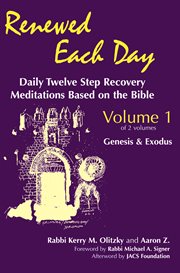 Renewed each day-genesis & exodus. Daily Twelve Step Recovery Meditations Based on the Bible cover image