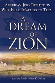 A dream of zion. American Jews Reflect on Why Israel Matters to Them cover image