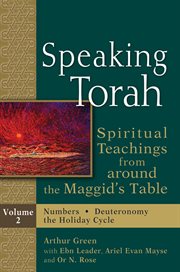 Speaking torah vol 2. Spiritual Teachings from Around the Maggid's Table cover image