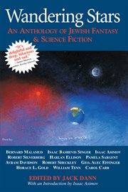 Wandering stars : an anthology of Jewish fantasy and science fiction cover image
