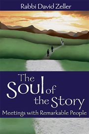 The soul of the story : meetings with remarkable people cover image
