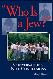 Who is a Jew? : conversations, not conclusions cover image