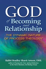 God of becoming and relationship : the dynamic nature of process theology cover image