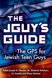The JGuy's Guide : The GPS for Jewish Teen Guys cover image
