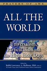 All the world : universalism and particularism and the High Holy Days cover image