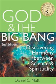 God & the big bang : discovering harmony between science & spirituality cover image