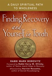 Finding recovery and yourself in Torah : a daily spiritual path to wholeness cover image