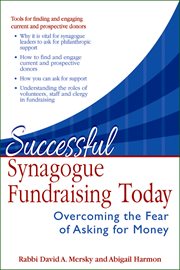 Successful synagogue fundraising today : overcoming the fear of asking for money cover image