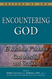 Encountering God : El rachum v'chanun - God merciful and gracious cover image
