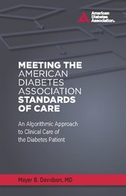 Meeting the American Diabetes Association standards of care : an algorithmic approach to clinical care of the Diabetes patient cover image