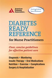 Diabetes Ready Reference for Nurse Practitioners : Clear, Concise Guidelines for Effective Patient Care cover image