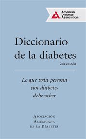 Diccionario de la diabetes: lo que cada persona con diabetes necesita saber cover image
