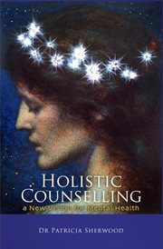 Holistic counselling. A New Vision for Mental Health cover image