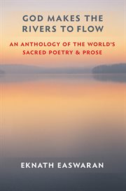 God makes the rivers to flow: sacred literature of the world cover image