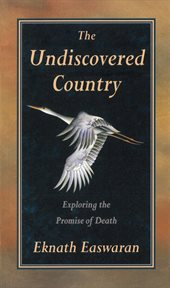 The undiscovered country : exploring the promise of death cover image