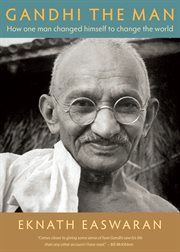 Gandhi the man: how one man changed himself to change the world cover image