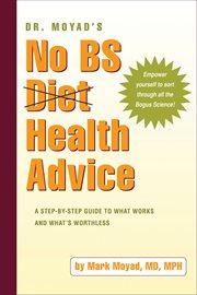 Dr. Moyad's No BS Diet Health Advice: a Step-by-Step Guide to What Works and What's Worthless cover image