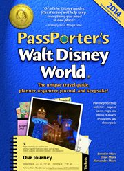 PassPorter's Walt Disney World 2014: the unique travel guide, planner, organizer, journal and keepsake cover image