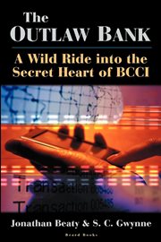 The outlaw bank : a wild ride into the secret heart of BCCI cover image