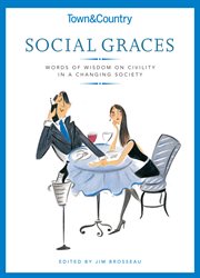 Town & country social graces : words of wisdom on civility in a changing society cover image