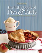 The little book of pies & tarts : 50 easy homemade favorites to bake & share cover image