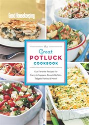 The great potluck cookbook : our favorite recipes for carry-in suppers, brunch buffets, tailgate parties & more! cover image