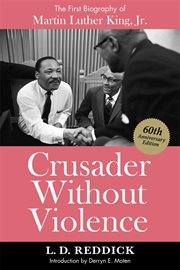 Crusader without violence : a biography of Martin Luther King, Jr cover image