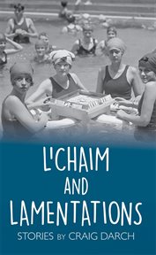 L'chaim and lamentations : stories cover image