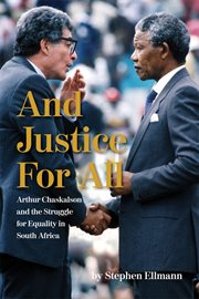 And justice for all. Arthur Chaskalson and the Struggle for Equality in South Africa cover image