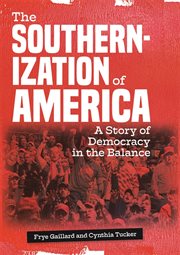 The southernization of America : a story of democracy in the balance cover image