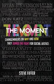 MOMENT : changemakers on why and how they joined the fight for social justice cover image