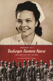 Memories of a Tuskegee Airmen Nurse and Her Military Sisters cover image