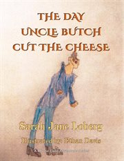 The day uncle butch cut the cheese cover image