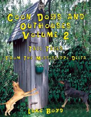 Coon dogs and outhouses, volume 2 tall tales from the mississippi delta cover image