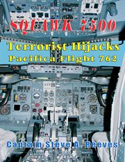 Squawk 7500 : terrorist hijacks Pacifica 762 cover image