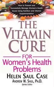 The vitamin cure for women's health problems cover image