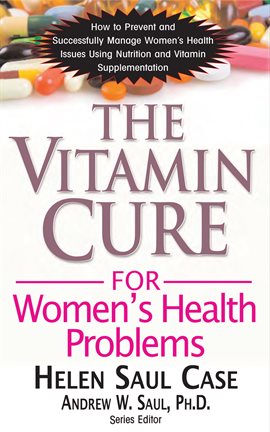 Cover image for The Vitamin Cure for Women's Health Problems